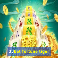 33bet fortune tiger